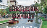 Eskişehir Sohbet